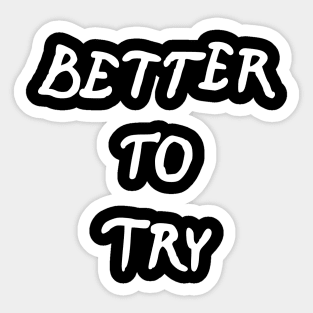 better to try Sticker